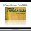 Dr Topher Morrison – Verbal Aikido