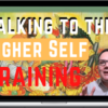 Forrest Knutson – Talking To The Higher Self Training