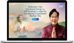 Grandmaster Mantak Chia – Alchemize Your Emotional Energy for Self-Healing & Longevity With Qigong Grandmaster Mantak Chia