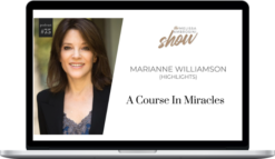 Marianne Williamson – A Course In Miracles