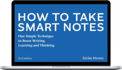 Sönke Ahrens – How to Take Smart Notes