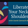 David Zemach-Bersin – Liberate Your Neck And Shoulders