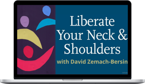 David Zemach-Bersin – Liberate Your Neck And Shoulders