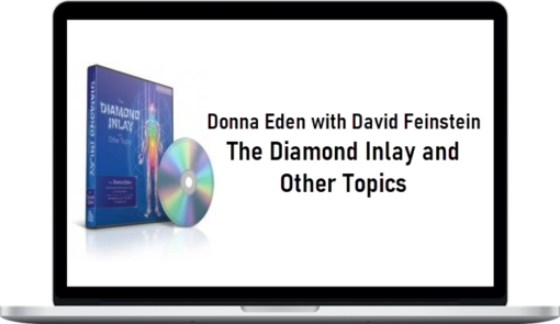 Donna Eden with David Feinstein - The Diamond Inlay and Other Topics