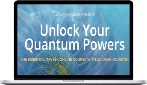 Jean Houston – Unlock Your Quantum Powers Course