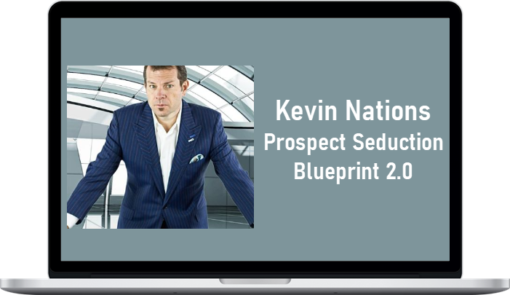 Kevin Nations – Prospect Seduction Blueprint 2.0