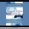 Kimberly Morrow & Elizabeth DuPont Spencer - Social Anxiety Step by Step Techniques to Overcome Fear, Shyness & Social Phobia