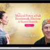 Pir Shabda Kahn - The Mystical Power of Sufi Breathwork, Mantras & Sacred Sounds