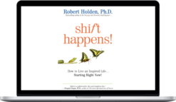 Robert Holden – Shift Happens!