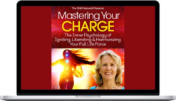 Anodea Judith – Mastering Your Charge