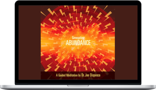 Joe Dispenza – Generating Abundance