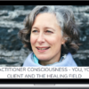 Prune Harris – Practitioner Consciousness – You, Your Client and the Healing Field