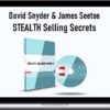 David Snyder & James Seetoo – STEALTH Selling Secrets