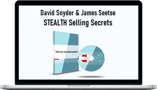 David Snyder & James Seetoo – STEALTH Selling Secrets