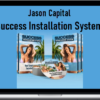 Jason Capital – Success Installation System