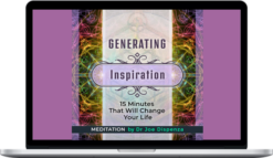 Joe Dispenza - Generating Inspiration