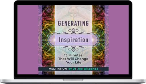 Joe Dispenza - Generating Inspiration