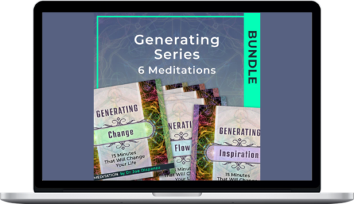 Joe Dispenza - The Generating Series: 6 Meditation Bundle