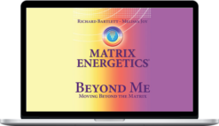 Richard Bartlett and Melissa Joy Jonsson – Beyond Matrix Energetics