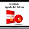 David Snyder – Hypnotic Hot Buttons