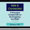 Deborah Dana – Safe & Connected: A Polyvagal Guided Path for Re-Imagining our World