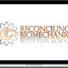 Gregory Lehman - Reconciling Biomechanics with Pain Science