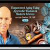 John Douillard – Empowered Aging Using Ayurvedic Wisdom & Modern Science