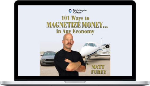 Matt Furey – 101 Ways to Magnetize Money…in Any Economy