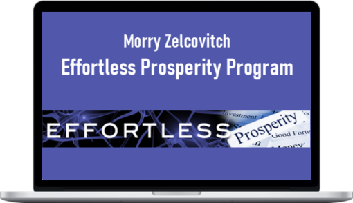 Morry Zelcovitch – Effortless Prosperity Program