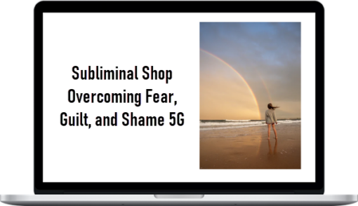 Subliminal Shop Overcoming Fear, Guilt, and Shame 5G