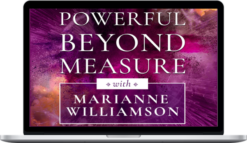 Marianne Williamson – Powerful Beyond Measure