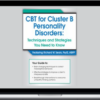 Richard Sears – CBT for Cluster B Personality Disorders, Techniques and Strategies You Need to Know