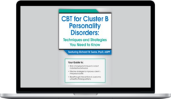 Richard Sears – CBT for Cluster B Personality Disorders, Techniques and Strategies You Need to Know