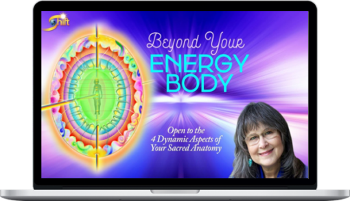 Desda Zuckerman – Beyond Your Energy Body