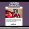 Esther Perel – Couples in Quarantine: Staying Together Apart