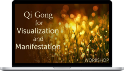 Holden Qigong – Qi Gong for Visualization & Manifestation