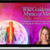 Mirabai Starr – Wild Goddesses & Mystics of Mercy Soul Sanctuary