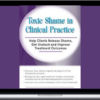 Patti Ashley – Toxic Shame in Clinical Practice: Help Clients Release Shame, Get Unstuck and Improve Treatment Outcomes