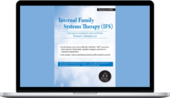 Richard C. Schwartz – Internal Family Systems Therapy (IFS)