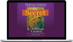 Robert Anthony – The Secret of Deliberate Creation