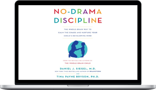 Tina Payne Bryson & Daniel Siegel – No Drama Discipline