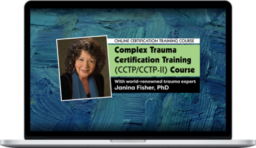 Janina Fisher – Complex Trauma Certification Training (CCTP/CCTP-II)