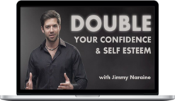 Jimmy Naraine – Double Your Confidence & Self Esteem – Complete Blueprint