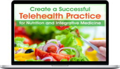 Leslie Korn – Create a Successful Telehealth Practice for Nutrition and Integrative Medicine