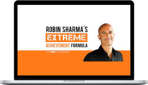 Robin Sharma – Extreme Achievement Formula