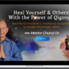 Grandmaster Chunyi Lin – Heal Yourself And Others With The Power Of Qigong