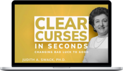 Judith Swack – Clearing Curses in Seconds – Changing Bad Luck to Good