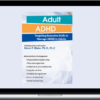 Kevin Blake – Adult ADHD: Targeting Executive Skills to Manage ADHD in Adults