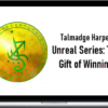 Talmadge Harper – Unreal Series The Gift of Winning