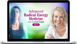 Cyndi Dale – Advanced Radical Energy Medicine